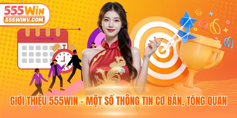 Giới thiệu 555WIN - Một số thông tin cơ bản, tổng quan